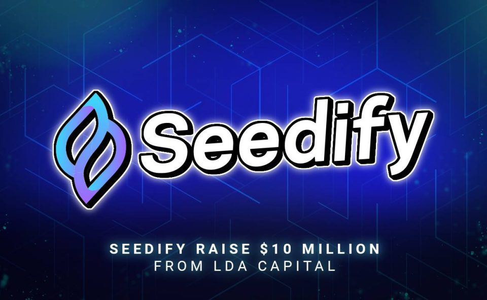 Seedify Raise $10 Million From LDA Capital